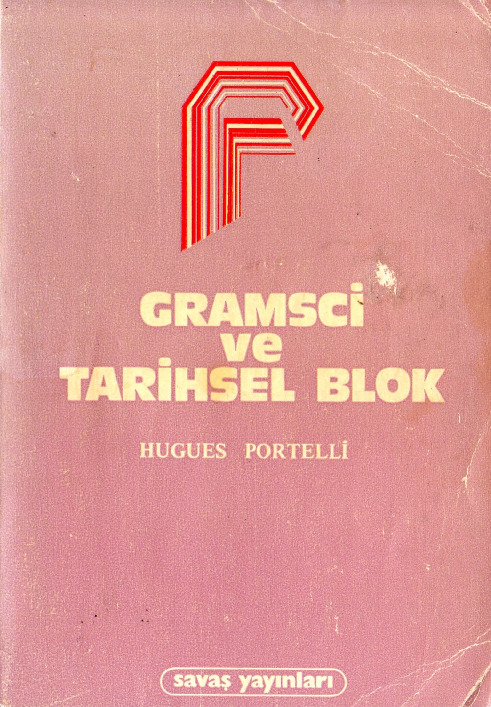 Qramşi-Gramsci Ve Tarixsel Blok-Hugues Portelli-Ankara-1982-184s